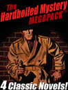 Cover image for The Hardboiled Mystery Megapack